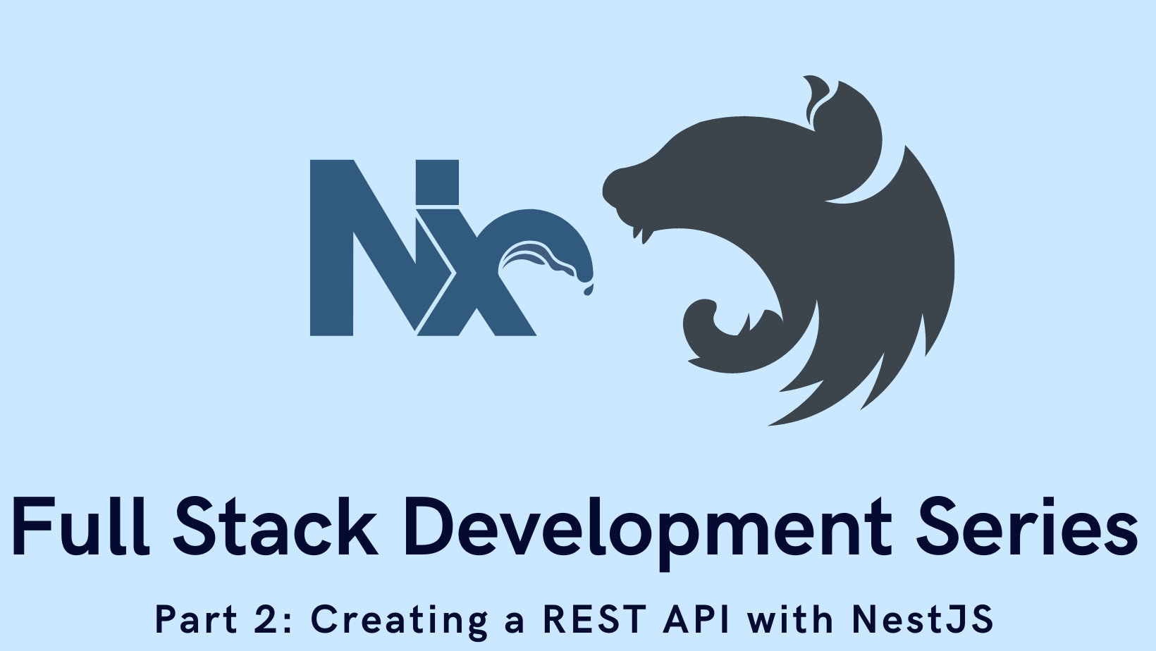 Full Stack Development Series Part 2: Creating a REST API with NestJS