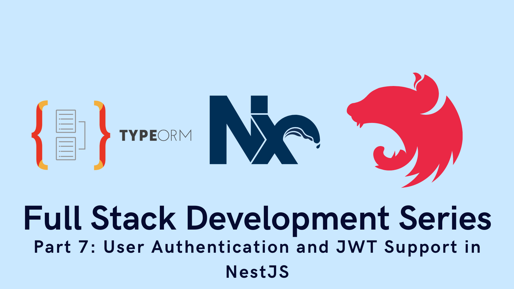 Full Stack Development Series Part 8: User Authentication and JWT Support in NestJS